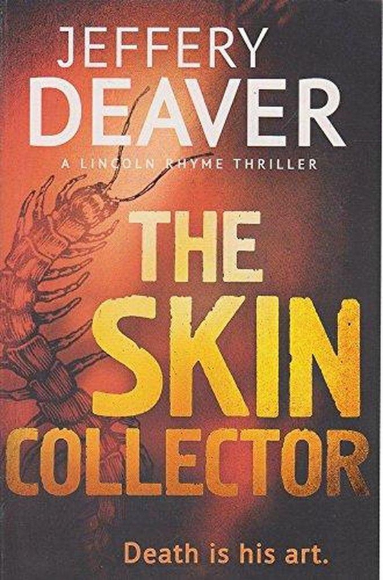Hodder & Stoughton The Skin Collector: Lincoln Rhyme Book 11 (Lincoln Rhyme thrillers)