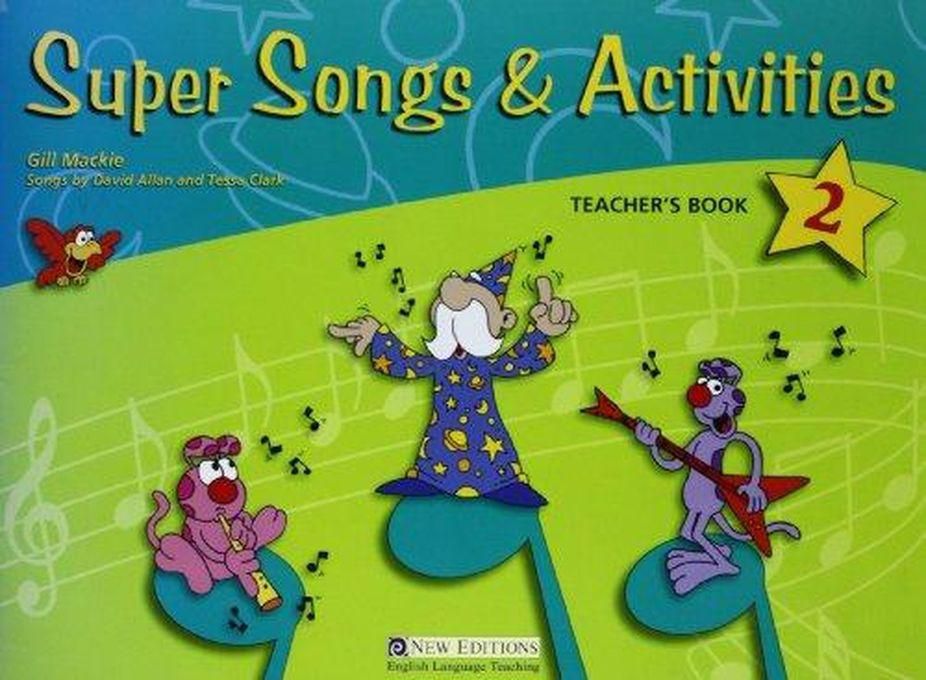 Super Songs and Activities 2 Teacher s Guide with Audio CD