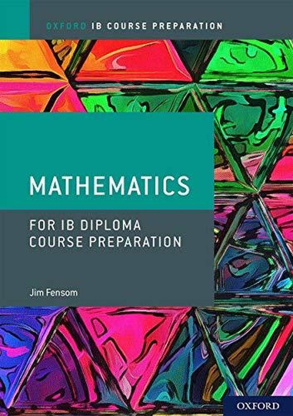 Oxford University Press Oxford IB Diploma Programme: IB Course Preparation Mathematics Student Book ,Ed. :1