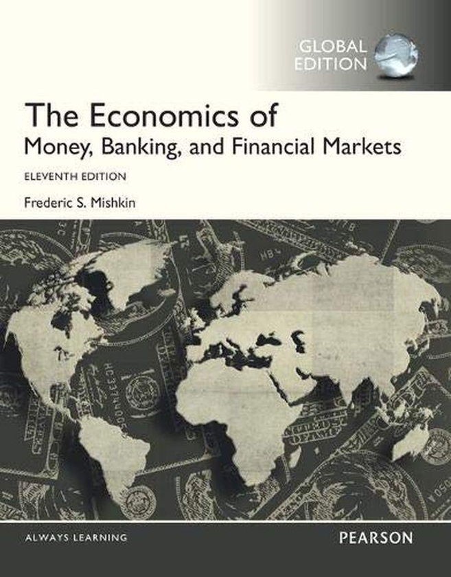 Pearson The Economics Of Money, Banking And Financial Markets With MyEconLab: Global Edition ,Ed. :11
