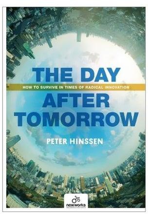 The Day After Tomorrow: How To Survive In Times Of Radical Innovation Paperback