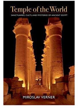 Temple Of The World: Sanctuaries, Cults, And Mysteries Of Ancient Egypt غلاف ورقي اللغة الإنجليزية by Miroslav Verner - 30-Sep-13