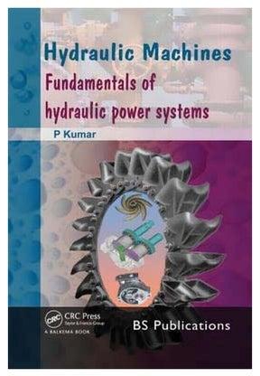 Hydraulic Machines: Fundamentals Of Hydraulic Power Systems Hardcover English by P. Kumar - 27-Dec-12