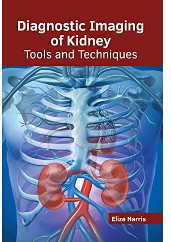 Diagnostic Imaging of Kidney: Tools and Techniques
