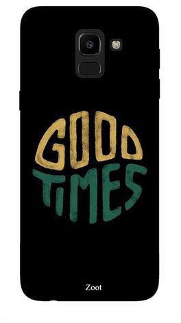 غطاء واقٍ لهاتف سامسونج جالاكسيJ6 مطبوع عليه عبارة "Good Times"
