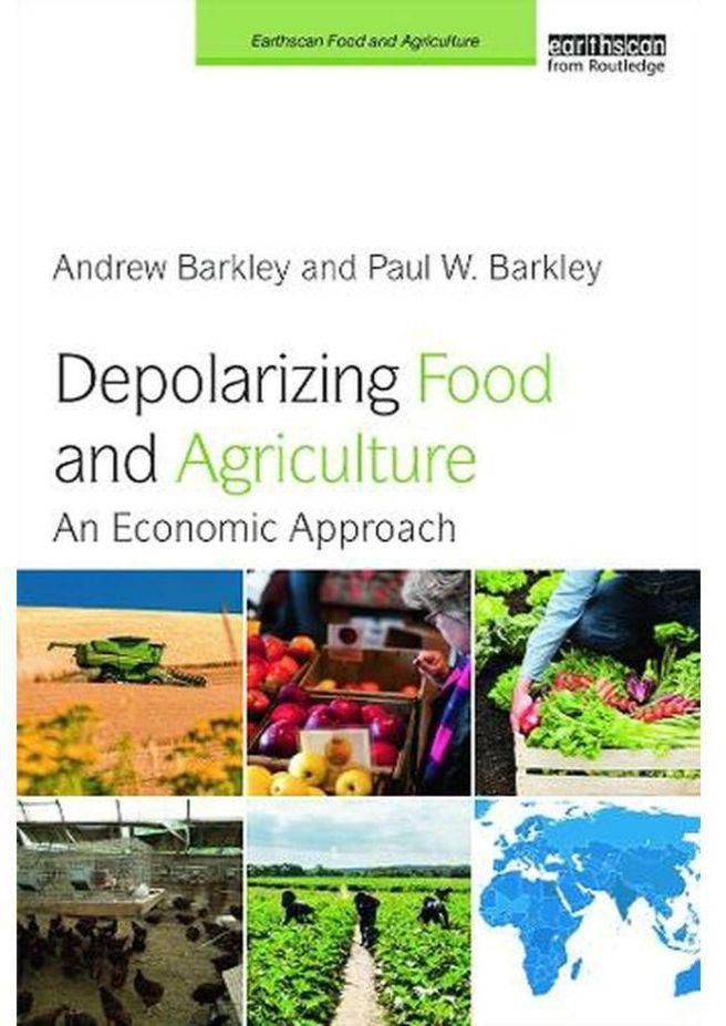 Taylor Depolarizing Food and Agriculture: An Economic Approach (Earthscan Food and Agriculture)
