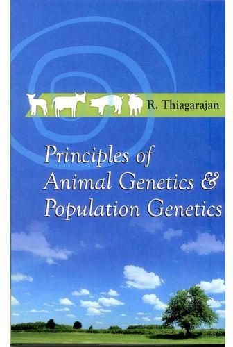 Principles of Animal Genetics and Population Genetics