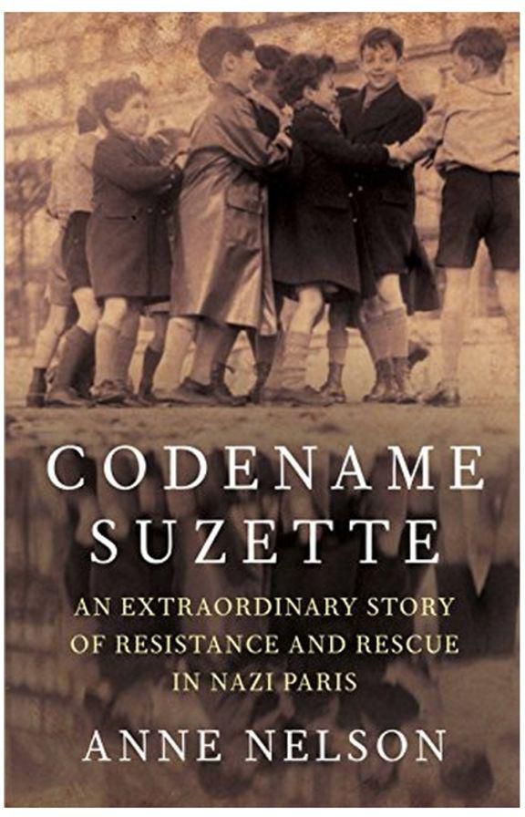 Codename Suzette: An Extraordinary Story Of Resistance And Rescue In Nazi Paris Paperback