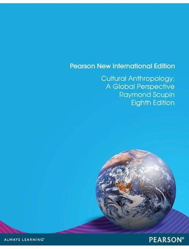 Pearson New International Cultural Anthropology A Global Perspective Ed 8