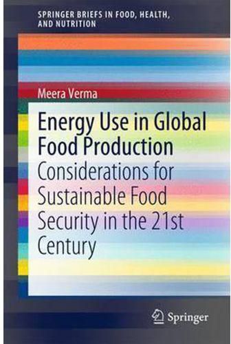 Generic Energy Use In Global Food Production : Considerations For Sustainable Food Security In The 21st Century