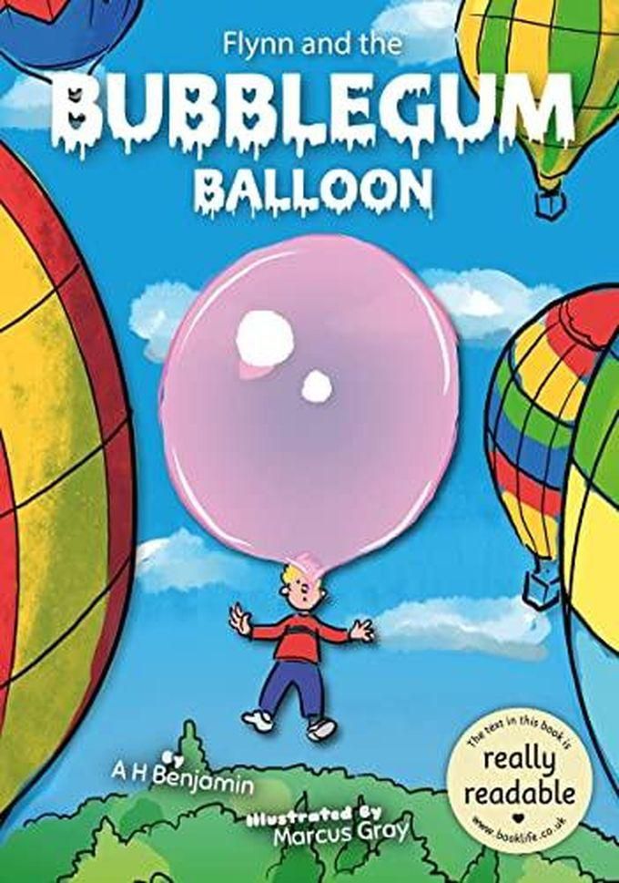Flynn and the Bubble Gum Balloon :BookLife Accessible Readers - Fiction