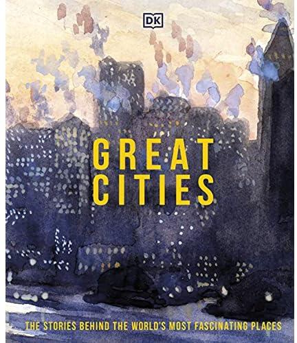 المدن العظيمة: القصص وراء الأماكن الأكثر روعة في العالم