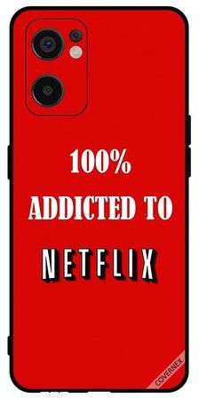 Protective Case Cover For Oppo Reno7 SE 5G نمط بطبعة عبارة "100 % Addicted To Netflix"