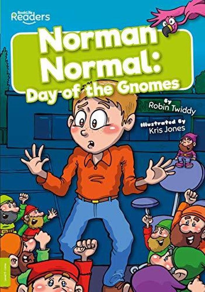 Norman Normal: Day of the Gnomes :BookLife Readers - Level 11 - Lime ,Ed. :1