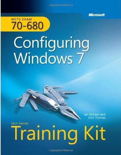 MCTS Self-Paced Training Kit (Exam 70-680): Configuring Windows� 7