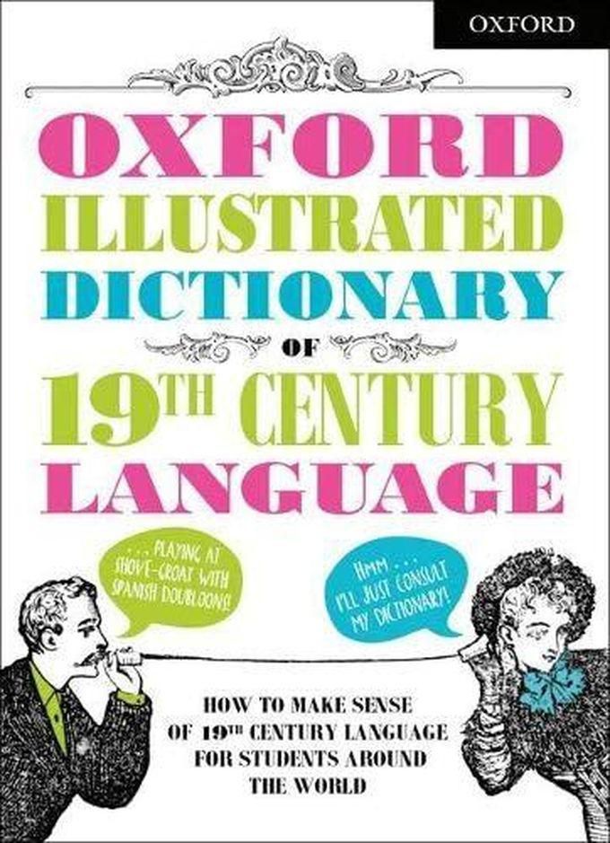 Oxford University Press Oxford Illustrated Dictionary of 19th Century Language