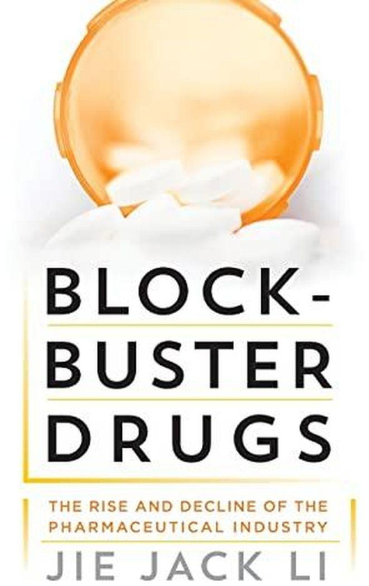 Oxford University Press Blockbuster Drugs: The Rise and Fall of the Pharmaceutical Industry