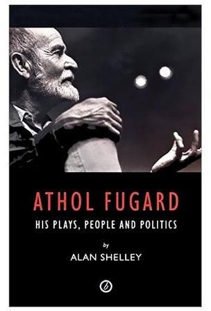 Athol Fugard: His Plays, People and Politics Paperback