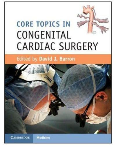 Core Topics In Congenital Cardiac Surgery Hardcover 1st edition