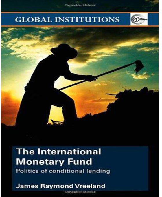 Generic The International Monetary Fund (IMF) : Politics of Conditional Lending