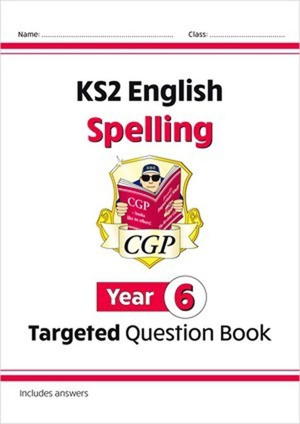 CGP KS2 ENGLISH YEAR 6 SPELLING TARGETED QUESTION BOOK