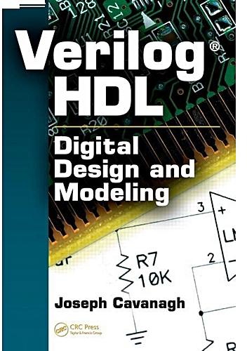 Verilog HDL Digital Design and Modeling by Joseph Cavanagh - Hardcover
