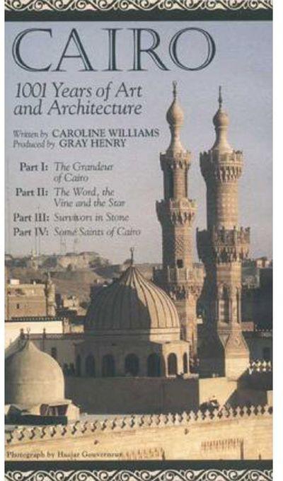 Cairo : 1001 Years Oif Islamic Art and Architecture