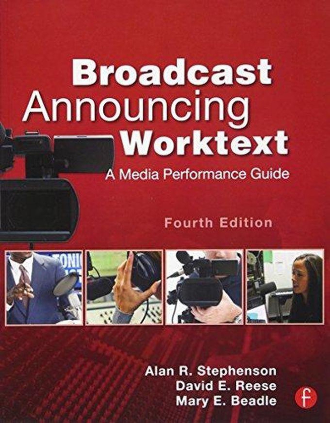 Taylor Broadcast Announcing Worktext: A Media Performance Guide ,Ed. :4