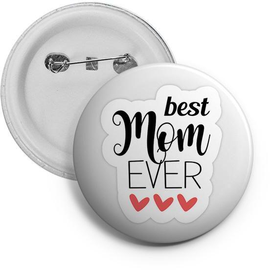Pin Button Badge (best mom ever)