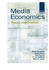 Generic Media Economics: Theory And Practice (Routledge Communication Series)