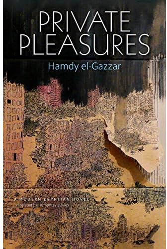 Private Pleasures: A Modern Egyptian Novel
