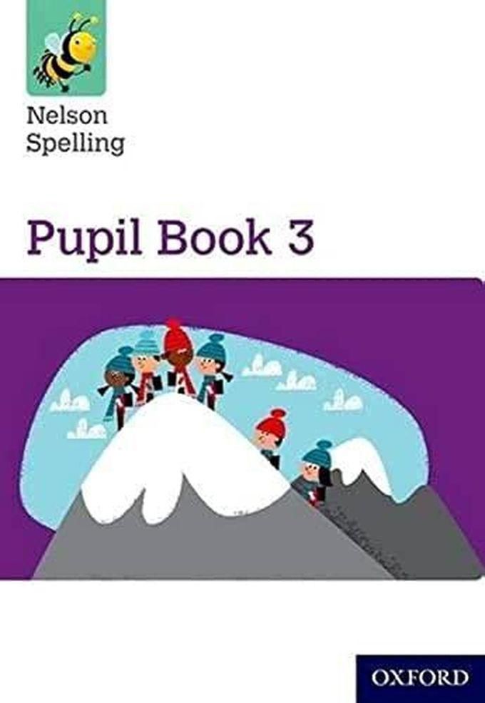 Oxford University Press Nelson Spelling Pupil Book 3 (Nelson Spelling New Edition)