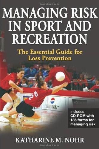 Managing Risk in Sport and Recreation: The Essential Guide for Loss Prevention (Book & CD-ROM)