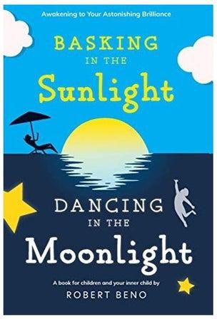 Basking In The Sunlight, Dancing In The Moonlight Paperback