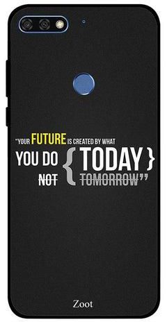 غطاء حماية واقٍ لهاتف هواوي أونر 7C تصميم بطبعة You Future Is Created By What You Do Today