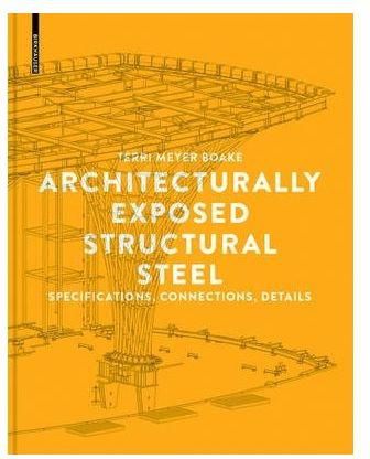 Architecturally Exposed Structural Steel : Specifications, Connections, Details
