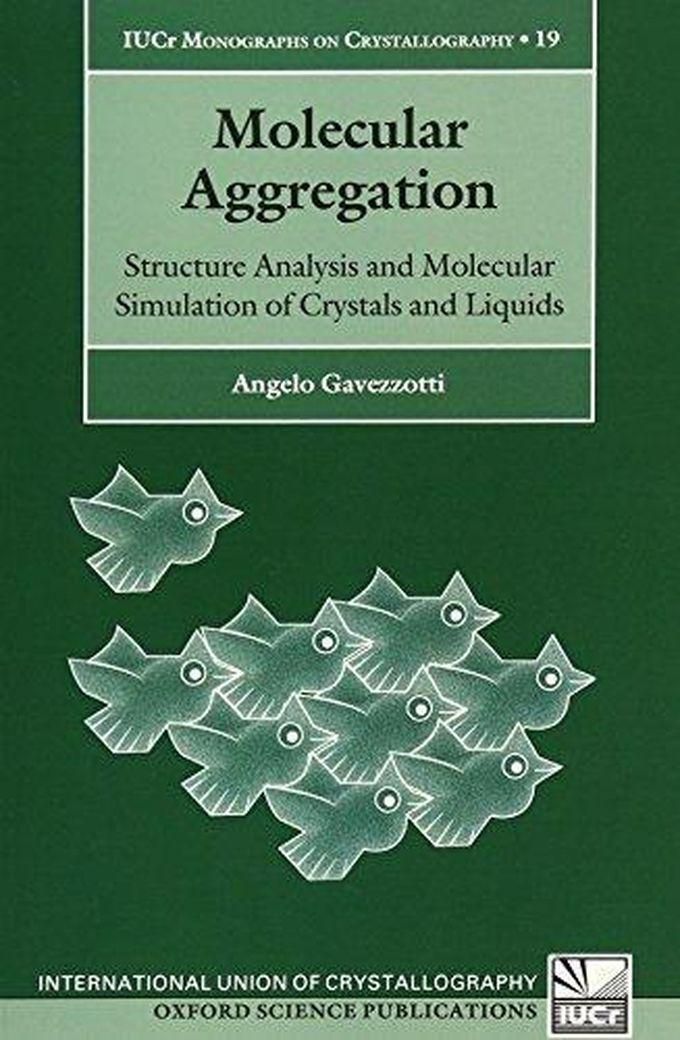Oxford University Press Molecular Aggregation: Structure Analysis and Molecular Simulation of Crystals and Liquids