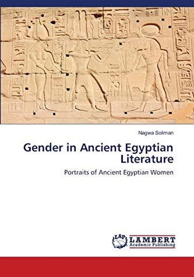 Gender in Ancient Egyptian Literature: Portraits of Ancient Egyptian Women