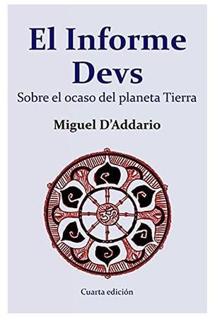 El Informe Devs: Sobre El Ocaso Del Planeta Tierra Paperback الإنجليزية by Miguel D'Addario