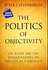 The Politics Of Objectivity