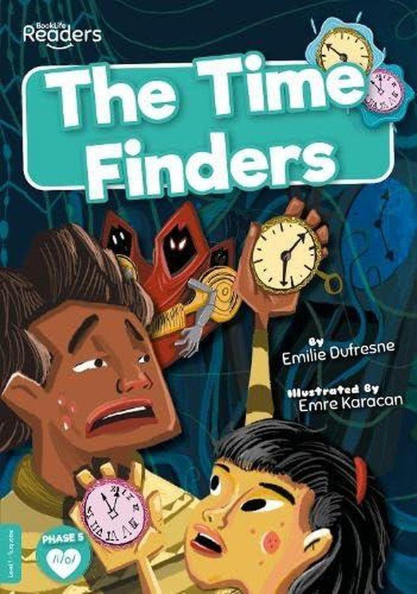 The Time Finders :BookLife Readers - Level 07 - Turquoise ,Ed. :1
