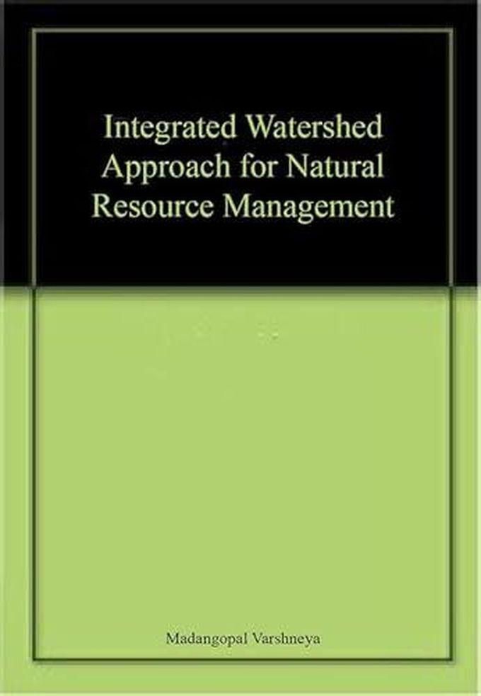Integrated Watershed Approach for Natural Resource Management
