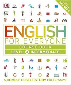 English for Everyone Course Level 3 Intermediate: A Complete Self-Study Programme