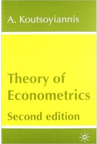 Theory Of Econometrics By A. Koutsoyiannis - Second Edition