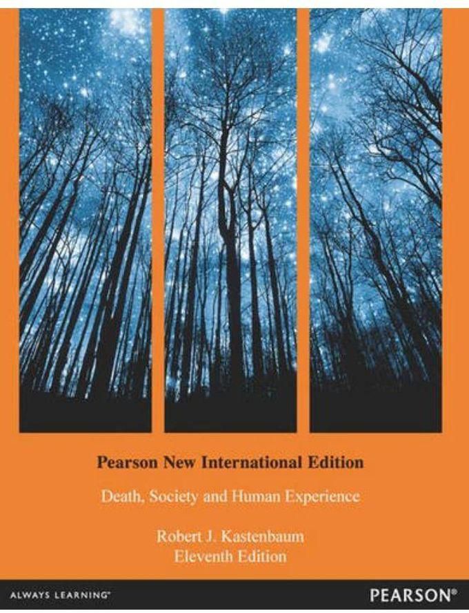 Pearson Death Society and Human Experience PNIE plus MySearchLab without eText New International Edition Ed 11