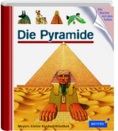 Die Pyramide (Meyers Kleine Kinderbibliothek)