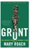 Grunt: The Curious Science Of Humans At War paperback english - 29 June 2017