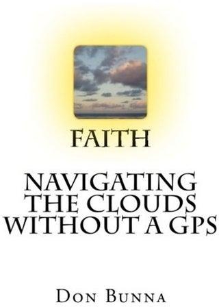 Faith Navigating The Clouds Without a GPS: Faith Paperback English by Don Bunna