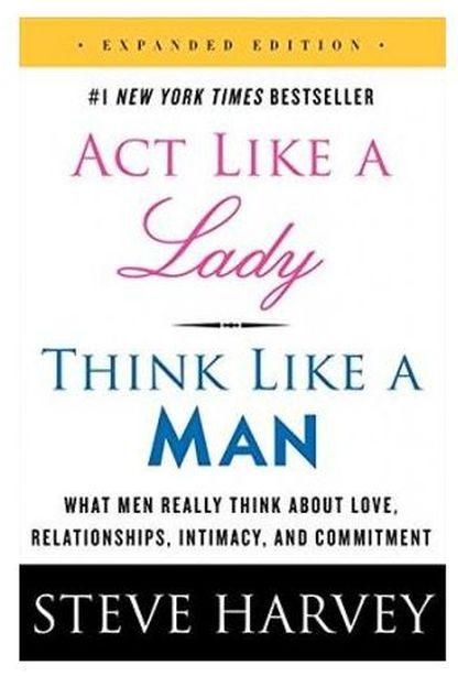 Act Like A Lady Think Like A Man by Steve Harvey