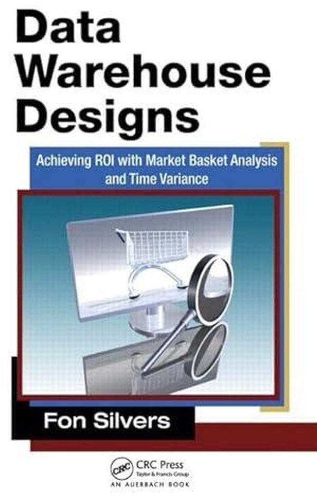 Taylor Data Warehouse Designs: Achieving ROI with Market Basket Analysis and Time Variance